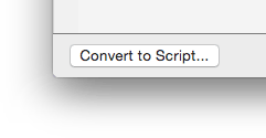 Convert to Script