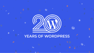 WordPress Celebrates 20 Years of Democratizing Publishing on the Web